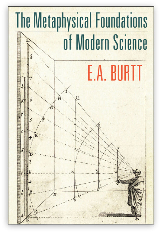 The Metaphysical Foundations of Modern Science