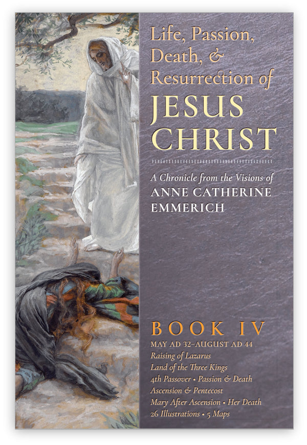 The Life, Passion, Death and Resurrection of Jesus Christ, Book IV