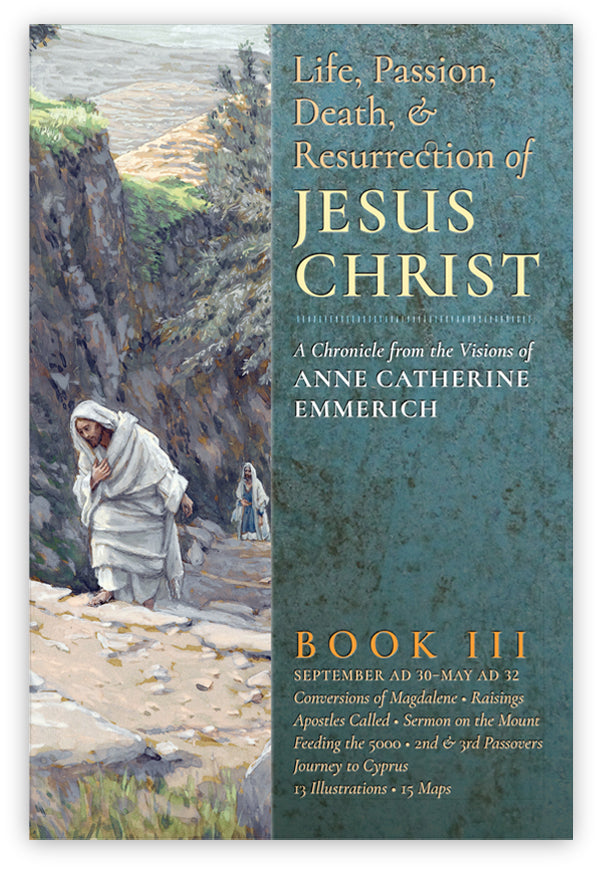 The Life, Passion, Death and Resurrection of Jesus Christ, Book III