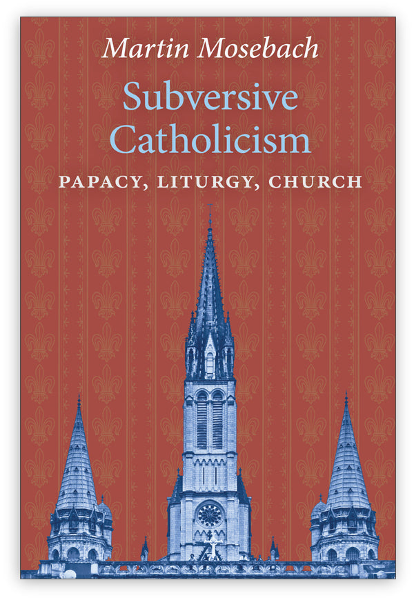 Subversive Catholicism