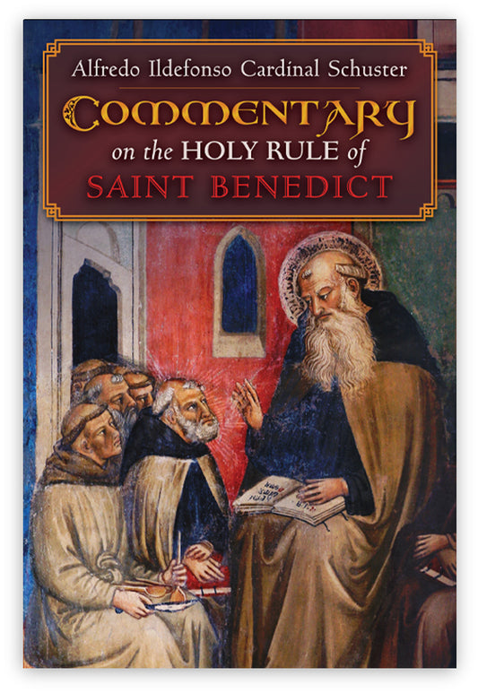 Cardinal Schuster's Commentary on the Holy Rule of Saint Benedict