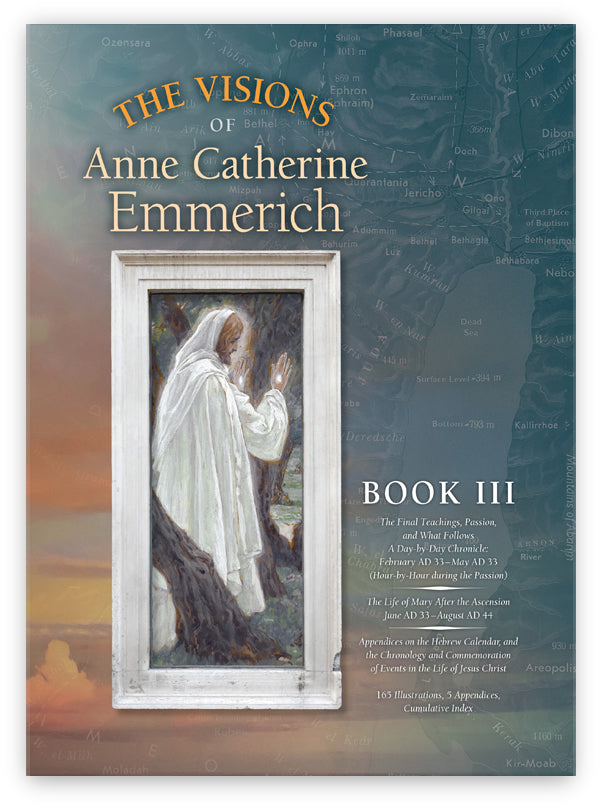 The Visions of Anne Catherine Emmerich, Book III