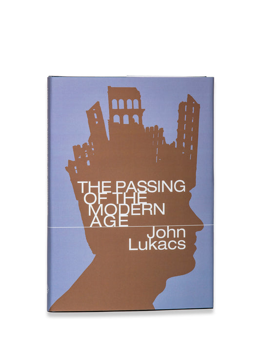 The Passing of the Modern Age