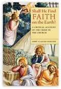 Shall He Find Faith on the Earth?