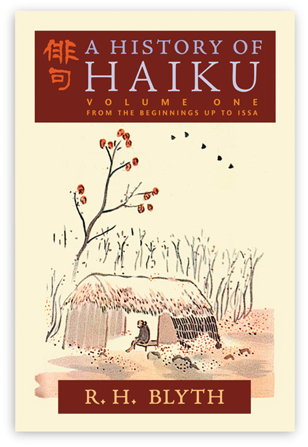A History of Haiku (Volume One): From the Beginnings up to Issa, R. H. Blyth – Angelico Press
