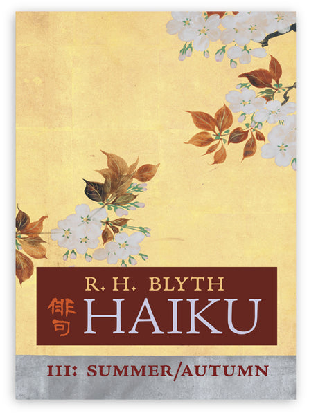 Haiku (Volume III): Summer / Autumn, R. H. Blyth – Angelico Press