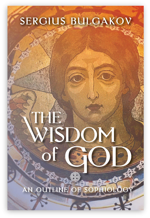 The Wisdom of God by Sergius Bulgakov – Angelico Press