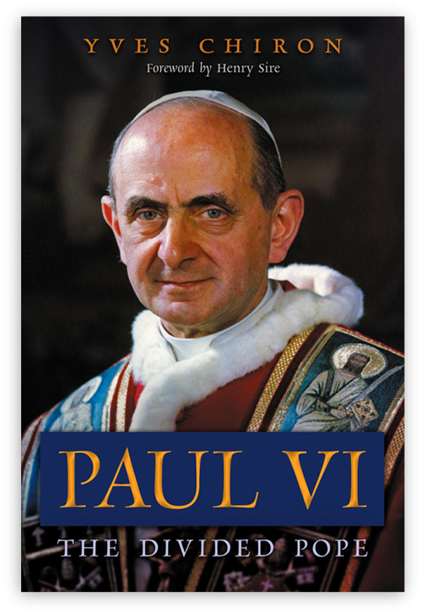 Paul VI: The Divided Pope, Yves Chiron – Angelico Press