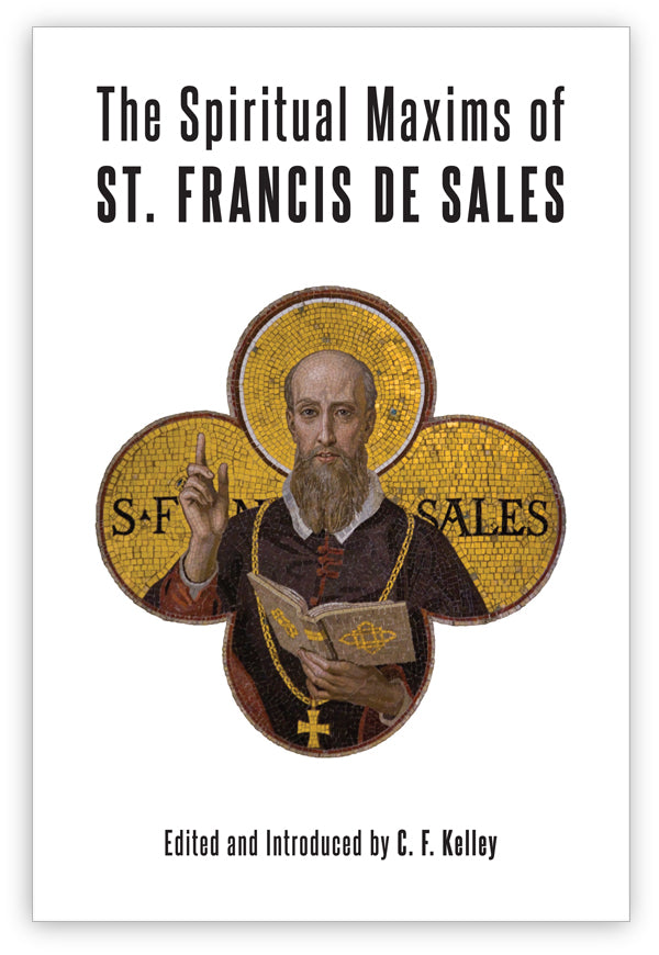 The Spiritual Maxims of St. Francis De Sales