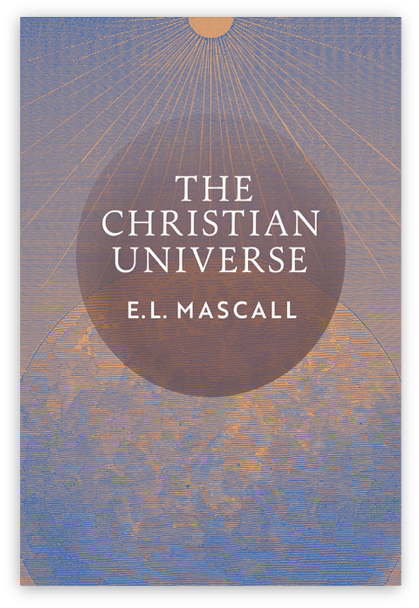 Christian Universe by E. L. Mascall – Angelico Press