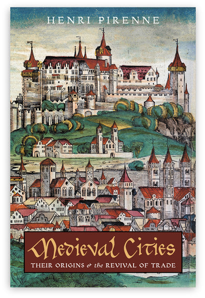 Medieval Cities: Their Origins and the Revival of Trade, Henri
