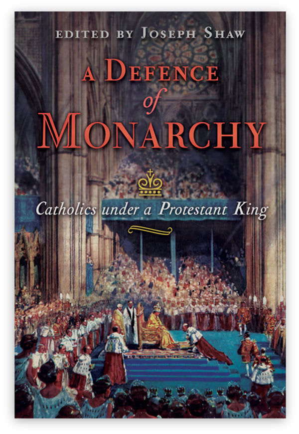 A Defence of Monarchy