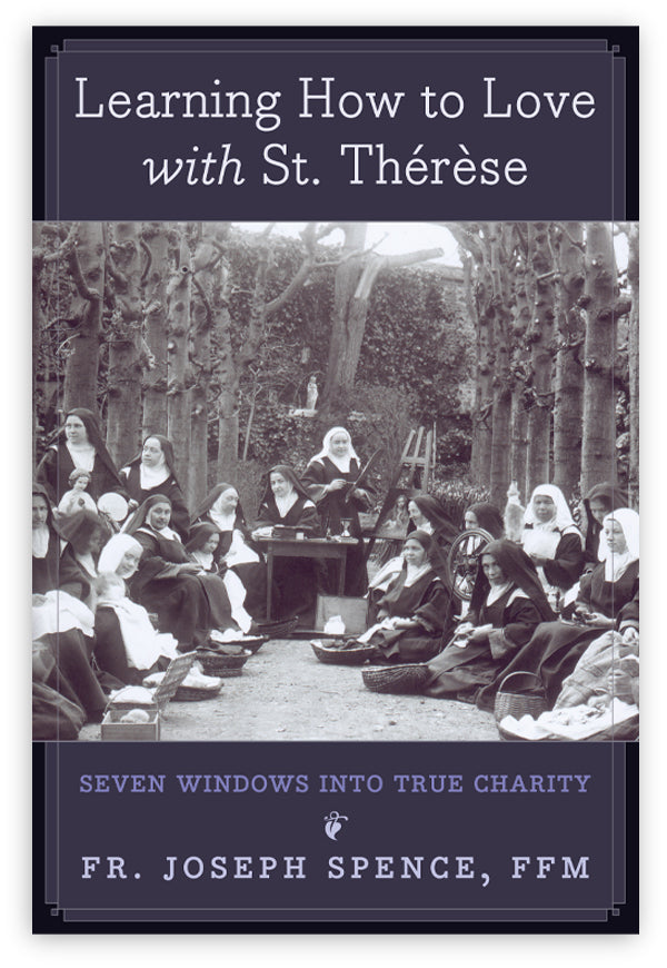 Learning How to Love with Saint Thérèse