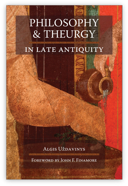 Philosophy and Theurgy in Late Antiquity
