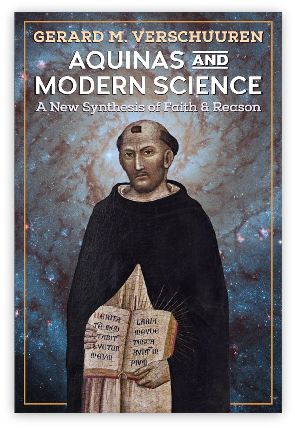 Aquinas and Modern Science : A New Synthesis of Faith and Reason ...