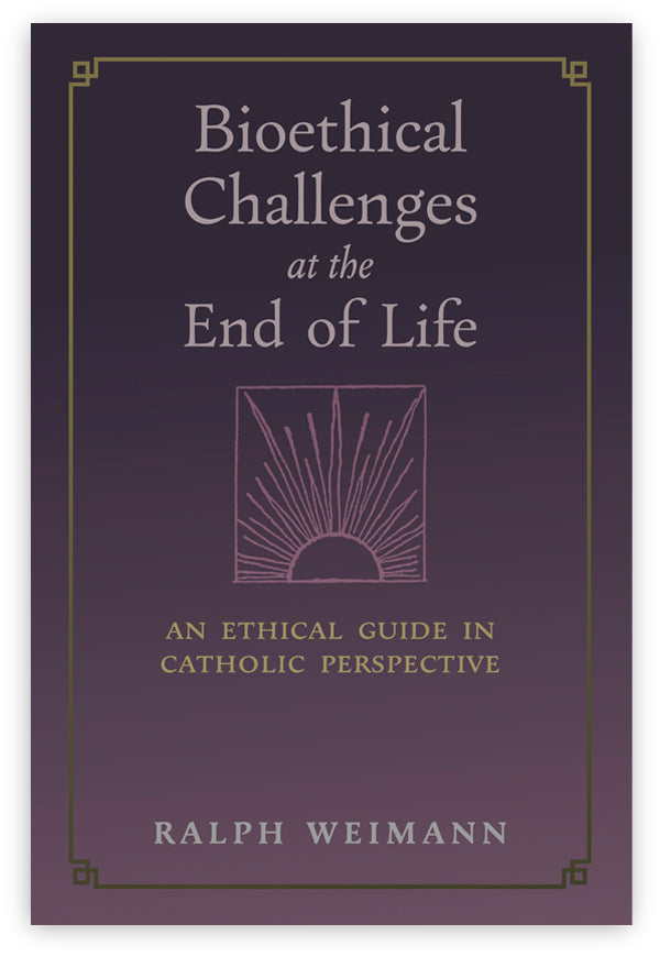 Bioethical Challenges at the End of Life